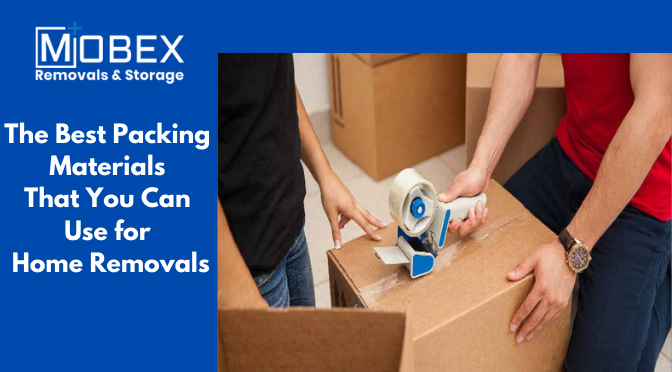The Best Packing Materials That You Can Use for Home Removals